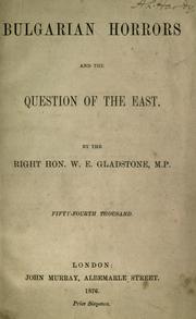 Cover of: Bulgarian horrors and the question of the east by William Ewart Gladstone
