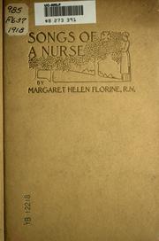 Songs of a nurse by Margaret Helen Florine
