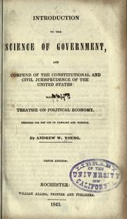 Cover of: Introduction to the science of government: and compend of the constitutional and civil jurisprudence of the United States. With a brief treatise on political economy. Designed for the use of families and schools.