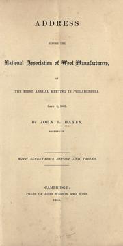 Cover of: Address before the National association of wool manufacturers, at the first annual meeting in Philadelphia, Sept. 6, 1865.