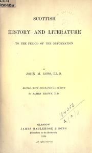Cover of: Scottish history and literature to the period of the Reformation.: Edited, with biographical sketch