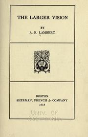 Front cover of The larger vision by Albert Robert Lambert