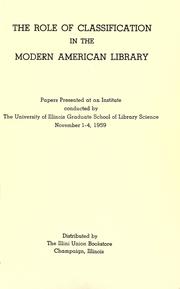 The role of classification in the modern American library by University of Illinois (Urbana-Champaign campus). Graduate School of Library Science