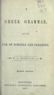 Cover of: A Greek grammar: for the use of schools and colleges