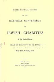 Cover of: Sixth biennial session of the National Conference of Jewish Charities in the United States by National Conference of Jewish Charities.