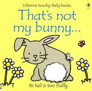 Cover of: That's Not My Bunny: Its Tail Is Too Fluffy (Touchy-Feely Board Books)