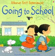 Cover of: Going To School (Usborne First Experiences) by Anne Civardi