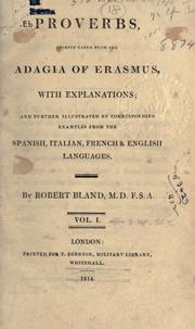 Cover of: Proverbs, chiefly taken from the Adagia of Erasmus, with explanations, and further illustrated by corresponding examples from the Spanish, Italian, French & English languages.