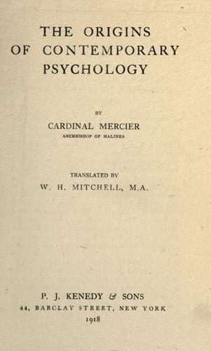 The origins of contemporary psychology by Désiré Félicien Francois Joseph Mercier, cardinal