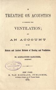 Cover of: treatise on acoustics in connection with ventilation: and an account of the modern and ancient methods of heating and ventilation.