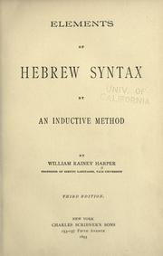 Cover of: Elements of Hebrew syntax by an inductive method by William Rainey Harper, William Rainey Harper