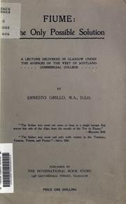 Cover of: Fiume: the only possible solution by Grillo, Ernesto