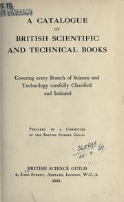 Cover of: A catalogue of British scientific and technical books covering every branch of science and technology carefully classified and indexed.