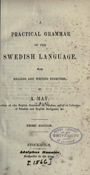 Cover of: A practical grammar of the Swedish language, with reading and writing exercises.