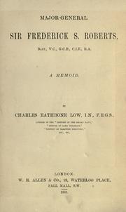 Cover of: Major-General Sir Frederick S. Roberts, bart., V. C., G. C. B., C. I. E., R. A.: a memoir.