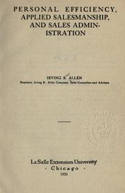 Cover of: Personal efficiency, applied salesmanship, and sales administration. by Irving Ross Allen