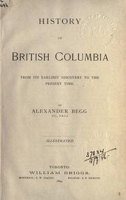 Cover of: History of British Columbia from its earliest discovery to the present time. by Begg, Alexander