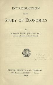 Cover of: Introduction to the study of economics by Charles Jesse Bullock, Charles Jesse Bullock