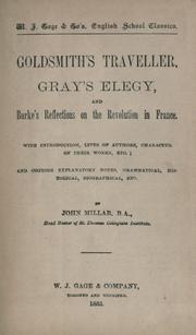 Cover of: Goldsmith's Traveller: Gray's Elegy ; and, Burke's Reflections on the Revolution in France : with introduction, lives of authors, character of their works, etc. ; and, copious explanatory notes, grammatical, historical, biographical, etc.