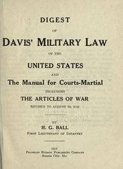 Digest of Davis' military law of the United States by Horace G. Ball