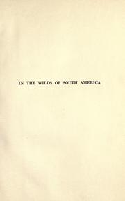 Cover of: In the wilds of South America by Miller, Leo E.