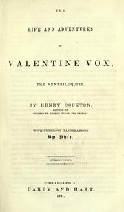 Cover of: The life and adventures of Valentine Vox, the ventriloquist. by Henry Cockton, Henry Cockton