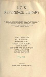 Cover of: Wood working, wood turning, patternmaking, green-sand molding, core making, dry-sand and loam work, cupola practice, mixing cast iron. by 
