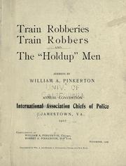 Cover of: Train robberies, train robbers and the "holdup" men by William Allan Pinkerton
