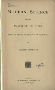 Cover of: Modern science and the science of the future by Edward Carpenter