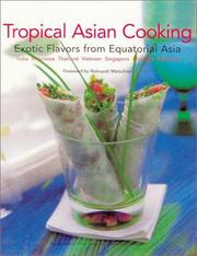 Cover of: Tropical Asian cooking: exotic flavors from equatorial Asia