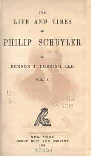 Cover of: The life and times of Philip Schuyler by Benson John Lossing