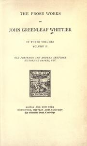 Cover of: The prose works of John Greenleaf Whittier. by John Greenleaf Whittier