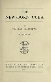 Cover of: The new-born Cuba. by Matthews, Franklin, Matthews, Franklin