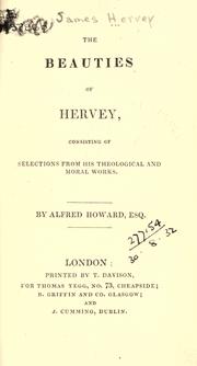 Cover of: The beauties of Hervey, consisting of selections from his theological and moral works