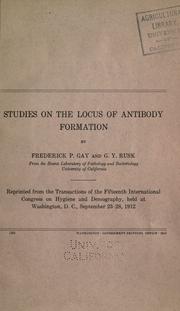 Cover of: Studies on the locus of antibody formation by Frederick P. Gay