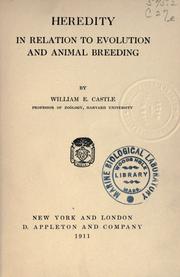 Cover of: Heredity in relation to evolution and animal breeding by William E. Castle, William E. Castle