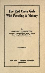 Cover of: The Red cross girls with Pershing to victory