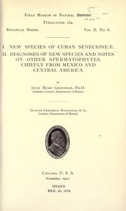 Cover of: I. New species of Cuban Senecioneae. II. Diagnoses of new species and notes on other spermatophytes, chiefly from Mexico and Central America.