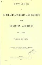 Cover of: Catalogue of pamphlets, journals and reports in the Dominion archives 1611-1867, with index. by Public Archives of Canada.