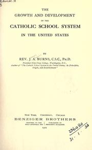 Cover of: The growth and development of the Catholic school system in the United States.