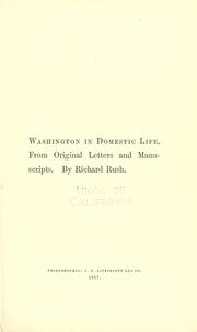 Cover of: Washington in domestic life. by Richard Rush