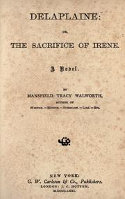 Cover of: Delaplaine: or, The sacrifice of Irene. A novel.