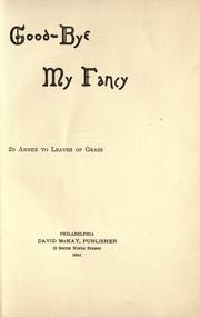 Cover of: Good-bye my fancy: 2d annex to Leaves of grass.