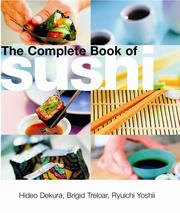 Cover of: The Complete Book Of Sushi by Hideo Dekura, Brigid Treloar, Ryuichi Yoshii