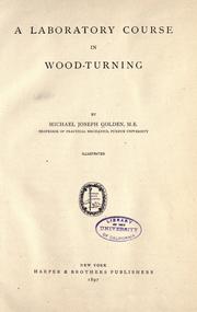 Cover of: A laboratory course in wood-turning by Michael Joseph Golden