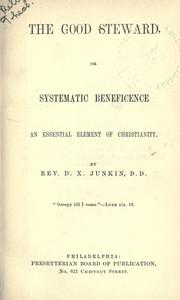 Cover of: The good steward by D. X. Junkin, D. X. Junkin