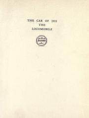 Cover of: The car of 1912: which is the latest edition of the locomobile book, the fourteenth annual catalogue of locomobile motor cars with which is combined information of general interest to motorists.