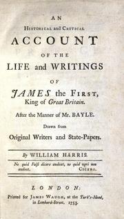 Cover of: An historical and critical account of the life and writings of James the First, king of Great Britain. by Harris, William