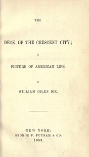 Cover of: The deck of the Crescent City by William Giles Dix