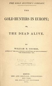 Cover of: The gold hunters in Europe, or, The dead alive